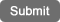 Submit